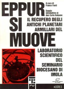 Eppur si muove: Il recupero degli antichi planetari aramellari del laboratorio scientifico del seminario diocesano di Imola. AA.VV. | Libro | Itacalibri