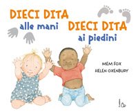 Dieci dita alle mani, dieci dita ai piedini - Mem Fox | Libro | Itacalibri