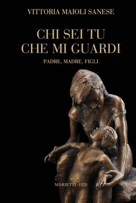 Chi sei tu che mi guardi: Padre, madre, figli. Vittoria Maioli Sanese | Libro | Itacalibri