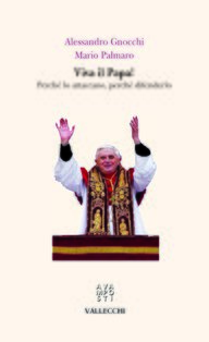 Viva il papa!: Perché lo attaccano, perché difenderlo. Mario Palmaro, Alessandro Gnocchi | Libro | Itacalibri