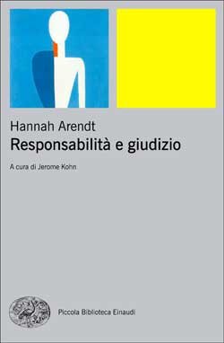 Responsabilità e giudizio - Hannah Arendt | Libro | Itacalibri