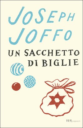 Un sacchetto di biglie - Joseph Joffo | Libro | Itacalibri