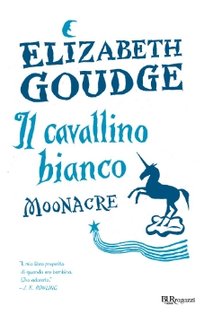 Il cavallino bianco Moonacre - Elizabeth Goudge | Libro | Itacalibri