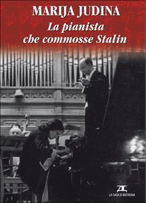 Marija Judina. La pianista che commosse Stalin - Dvd - Jakov Nazarov | DVD | Itacalibri