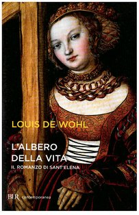 L'albero della vita: Il romanzo di Sant'Elena. Louis de Wohl | Libro | Itacalibri