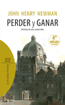 Perder y ganar: Historia de una conversión. John Henry Newman | Libro | Itacalibri