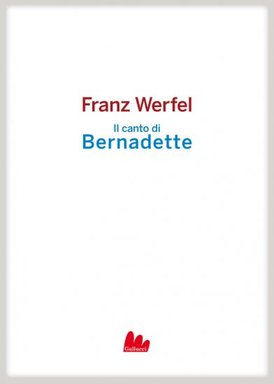 Il canto di Bernadette - Franz Werfel | Libro | Itacalibri