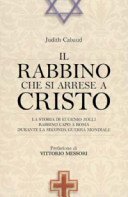 Il rabbino che si arrese a Cristo: La storia di Eugenio Zolli rabbino capo di Roma durante la Seconda Guerra Mondiale. Judith Cabaud | Libro | Itacalibri