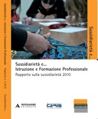 Sussidiarietà e... Istruzione e Formazione Professionale: Rapporto sulla sussidiarietà 2010. AA.VV. | Libro | Itacalibri