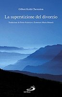 La superstizione del divorzio - Gilbert Keith Chesterton | Libro | Itacalibri