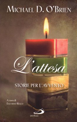 L'attesa: Storie per l'Avvento. Michael D. O'Brien | Libro | Itacalibri