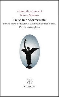 La Bella Addormentata: Perché dopo il Vaticano II la Chiesa è entrata in crisi. Perché si risveglierà. Mario Palmaro, Alessandro Gnocchi | Libro | Itacalibri