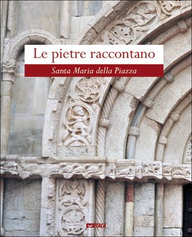 Le pietre raccontano: Santa Maria della Piazza. AA.VV. | Libro | Itacalibri