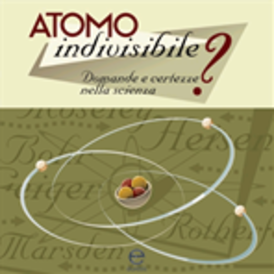 Atomo: indivisibile?: Domande e certezze nella scienza. AA.VV. | Libro | Itacalibri