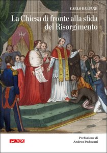 La Chiesa di fronte alla sfida del Risorgimento - Carlo Dalpane | Libro | Itacalibri