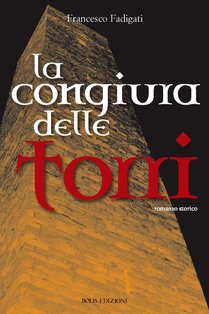 La congiura delle torri - Francesco Fadigati | Libro | Itacalibri