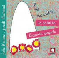 Lo scialle: Leggenda spagnola. AA.VV. | Libro | Itacalibri