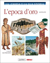 La Chiesa e la sua storia, vol 2: L'epoca d'oro: dal 180 al 381. AA.VV. | Libro | Itacalibri