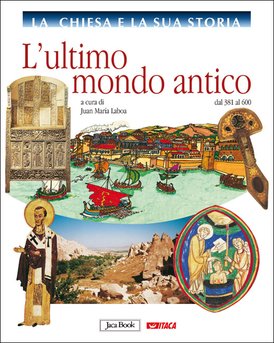 La Chiesa e la sua storia, vol. 3: L'ultimo mondo antico: dal 381 al 600. AA.VV. | Libro | Itacalibri