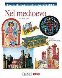 La Chiesa e la sua storia, vol. 5: Nel Medioevo: dal 900 al 1300. AA.VV. | Libro | Itacalibri