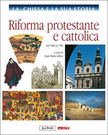 La Chiesa e la sua storia, vol. 7: Riforma protestante e cattolica: dal 1500 al 1700. AA.VV. | Libro | Itacalibri