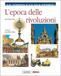 La Chiesa e la sua storia, vol. 8: L'epoca delle rivoluzioni: dal 1700 al 1850. AA.VV. | Libro | Itacalibri