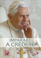 Imparare a credere - Papa Benedetto XVI (Joseph Ratzinger) | Libro | Itacalibri