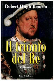 Il trionfo del Re - Robert Hugh Benson | Libro | Itacalibri