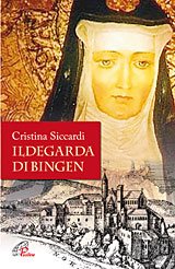 Ildegarda di Bingen: Mistica e scienziata. Cristina Siccardi | Libro | Itacalibri