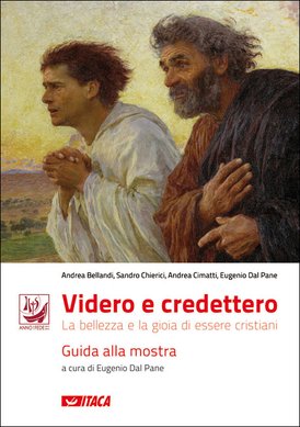 Videro e credettero - Guida alla mostra: La bellezza e la gioia di essere cristiani. AA.VV. | Libro | Itacalibri