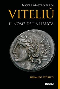 Viteliú: Il nome della libertà. Nicola Mastronardi | Libro | Itacalibri