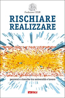 Rischiare realizzare: Percorsi e ricerche tra università e lavoro. AA.VV. | Libro | Itacalibri