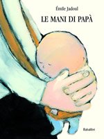 Le mani di papà - Émile Jadoul | Libro | Itacalibri