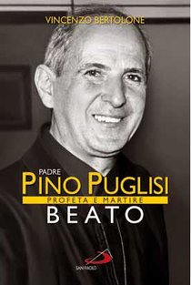 Padre Pino Puglisi Beato: Profeta e martire. Vincenzo Bertolone | Libro | Itacalibri