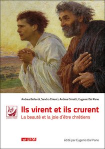 Ils virent et ils crurent: La beauté et la joie d’être chrétiens. AA.VV. | Libro | Itacalibri