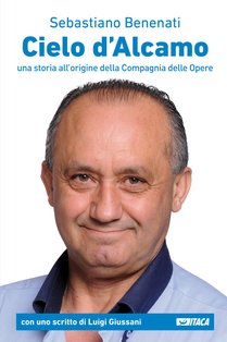 Cielo d'Alcamo: Una storia all'origine della Compagnia delle Opere. Sebastiano Benenati | Libro | Itacalibri