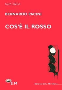 Cos'è il rosso - Bernardo Pacini | Libro | Itacalibri