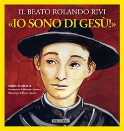 «Io sono di Gesù»: Il beato Rolando Rivi. Emilio Bonicelli | Libro | Itacalibri