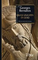 Quasi una vita di Gesù - Georges Bernanos | Libro | Itacalibri