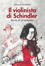 Il violinista di Schindler: Storia di un'amicizia. Angela Krumpen | Libro | Itacalibri