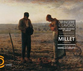 Dipingere il lavoro: Un'antologia di dipinti di Jean-François Millet. Mariella Carlotti | Libro | Itacalibri