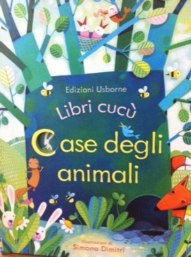 Case degli animali: Libri Cucù. Anna Milbourne | Libro | Itacalibri