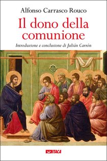 Il dono della comunione - Alfonso Carrasco Rouco | Libro | Itacalibri