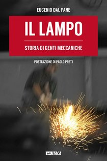 Il lampo: Storia di genti meccaniche. Eugenio Dal Pane | Libro | Itacalibri