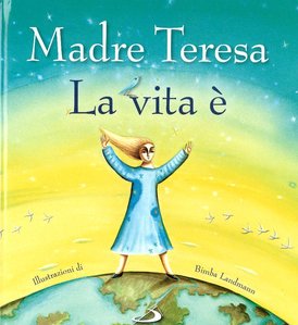 La vita è - Madre Teresa di Calcutta | Libro | Itacalibri