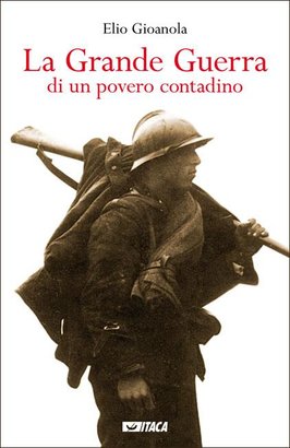 La Grande Guerra di un povero contadino - Elio Gioanola | eBook | Itacalibri