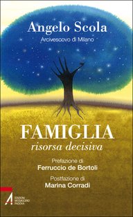 Famiglia: risorsa decisiva. Angelo Scola | Libro | Itacalibri