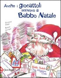 Anche i giocattoli scrivono a Babbo Natale - Christine Beigel | Libro | Itacalibri