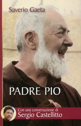 Padre Pio: Il mistero del Dio vicino. Saverio Gaeta | Libro | Itacalibri