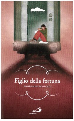 Figlio della fortuna - Anne-Laure Bondoux | Libro | Itacalibri